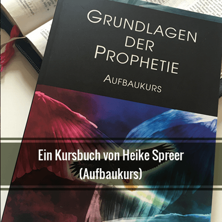 Grundlagen der Prophetie - Aufbaukurs