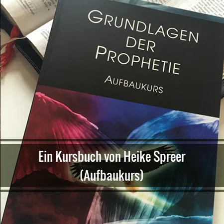 Grundlagen der Prophetie - Aufbaukurs