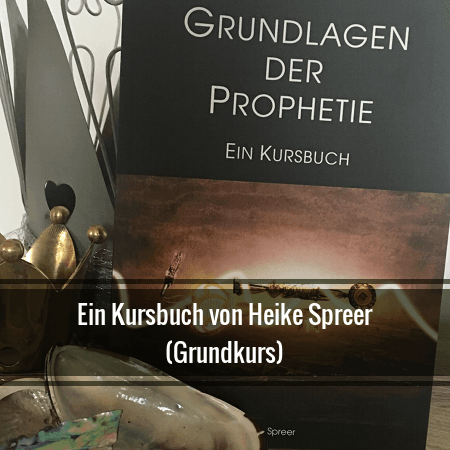 Grundlagen der Prophetie - Ein Kursbuch