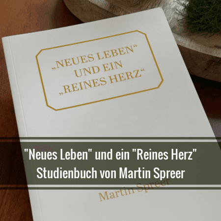 "Neues Leben" & "reines Herz"